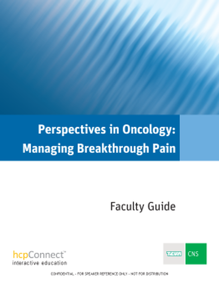 A cover page of a faculty guide titled "Perspectives in Oncology: Managing Breakthrough Pain". The background is a light blue color with a diagonal pattern of light blue lines. The title of the guide is written in white text at the top of the page. Below the title there is a subtitle in smaller text that reads "Faculty Guide" in black font. At the bottom right corner there are two logos - one for HCP Connect and the other for CNS.