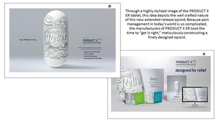 A collage of three different images. On the left side there is a white oval-shaped object with the word "Relief" written on it in a cursive font. The object appears to be made of a smooth glossy material and has a textured surface. The text on the object reads "Through a highly stylized image of the PRODUCT X ER tablet this idea depicts the well-crafted nature of this new extended-release opioid. Because pain management in today's world is complicated the manufacturers of PRODUCT XER took the time to get it right meticulously constructing a finely designed opioid." On the right side of the image there are three smaller images of the product X designed for relief. The first image on the left shows the product the second image shows the packaging and the third image shows a computer monitor. The background is white.