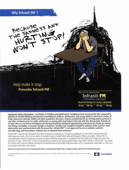 An advertisement for Tofranil-PM a medication used by children and adolescents. The background of the image is black and there is a person sitting at a table with their head in their hands covering their face with their hands. The person appears to be upset or frustrated. The text on the image reads "Because the sadness and hurting won't stop! Help make it stop. Prescribe Tofaranil PM." Below the text there is an important safety information about the medication including the dosage dosage and dosage information. The image also mentions that the medication is 100mg/ml and is suitable for children of all ages.
