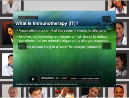 A screenshot of a presentation slide titled "What Is Immunotherapy (IT)? Vaccination program that increases immunity to allergens. Involves administering an allergen at high doses to reduce symptoms that are normally triggered by allergens exposure. It's the closest thing to a cure for allergic symptoms." The slide has a green background with white text. On the left side of the slide there are multiple images of doctors and nurses and on the right side there is a title bar at the top with the title of the presentation. At the bottom of the screen there has a subtitle that reads "Presentation No. 1 - 5/42".