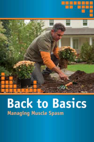 A man working in a garden. He is kneeling on the ground and appears to be digging a hole in the soil. There are two potted plants with orange flowers on either side of him. In the background there is a house with a lawn and trees. The image is accompanied by text that reads "Back to Basics: Managing Muscle Spasm".