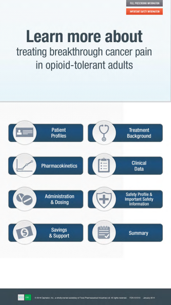 This is a screencap of a Teva website with the text Learn more about treating breakthrough cancer pain in opioid-tolerant adults. There are also boxes (presumably hyperlinked) for Full prescribing information Important safety information Patient profiles Treatment background Pharmacokinetics Clinical data Administration & dosing Safety profile & Important safety information Savings & support and Summary.<br /> 