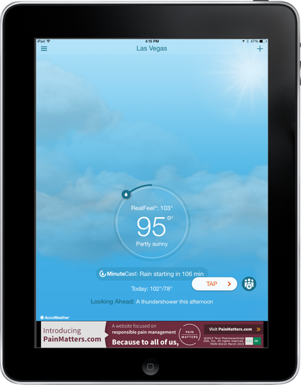 A screenshot of an iPad screen displaying the weather app "Las Vegas". The background of the screen is a blue sky with white clouds. In the center there is a circular widget with the text "RealFeel" and "95°F" in white. Below the widget there are two buttons - "minutest" and a "Tap" button. The text below the widget reads "Looking Ahead: A thunderstorm this afternoon". At the bottom of the image there has a message that reads "Introducing PainMatters.com Because to all of us".