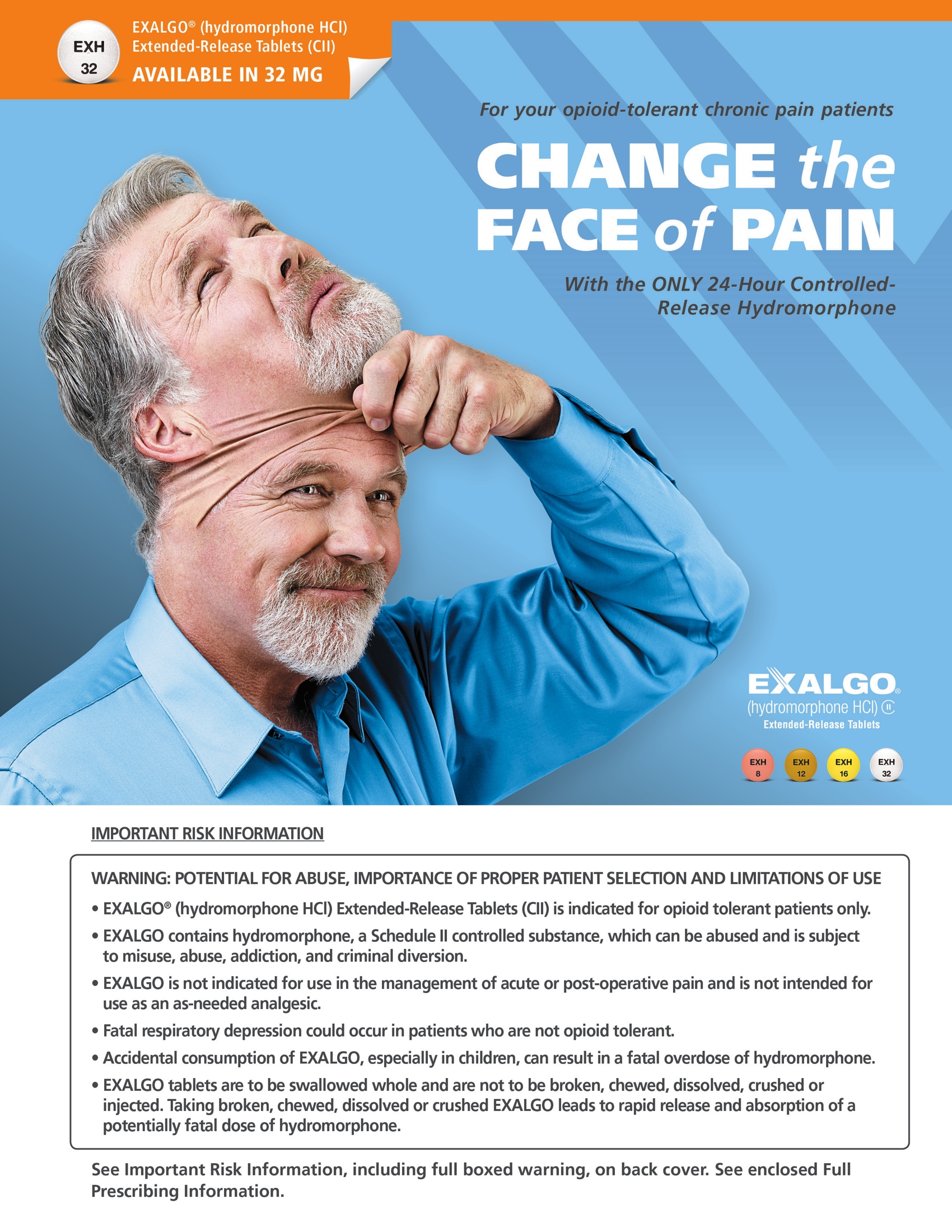 An advertisement for Exalgo with the tagline "Change the face of pain with the only 24-hour controlled-release hydromorphone." There is a photograph of a smiling man in a blue dress shirt. He is pulling off a mask which is a version of his own face in pain. Important Risk Information is at the bottom. The background is blue and white with graphic elements in orange and text in white and black.