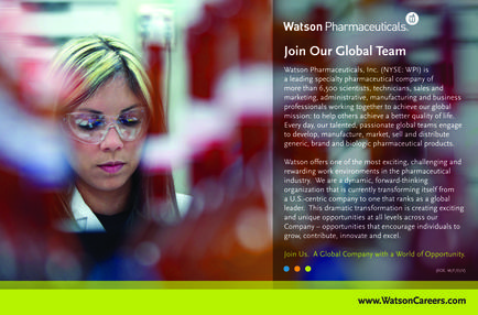 An advertisement for Watson Pharmaceuticals a company that offers a global team. The background is blurred but it appears to be a laboratory or laboratory setting with various scientific equipment and equipment. On the left side of the image there is a photo of a young woman wearing a lab coat and safety goggles. She is looking intently at something in the distance with a serious expression on her face. The text on the image reads "Join Our Global Team" and on the right side it reads "Watson Pharmaceuticals Inc. (nose) is a leading specialty pharmaceutical company in the United States. The company offers one of the most exciting challenging and rewarding work environments in the pharmaceutical industry. It is a global company that is currently transforming itself from a US-based company to a global leader. Join us. A global company with a world of opportunity. www.WatsonCareers.com."