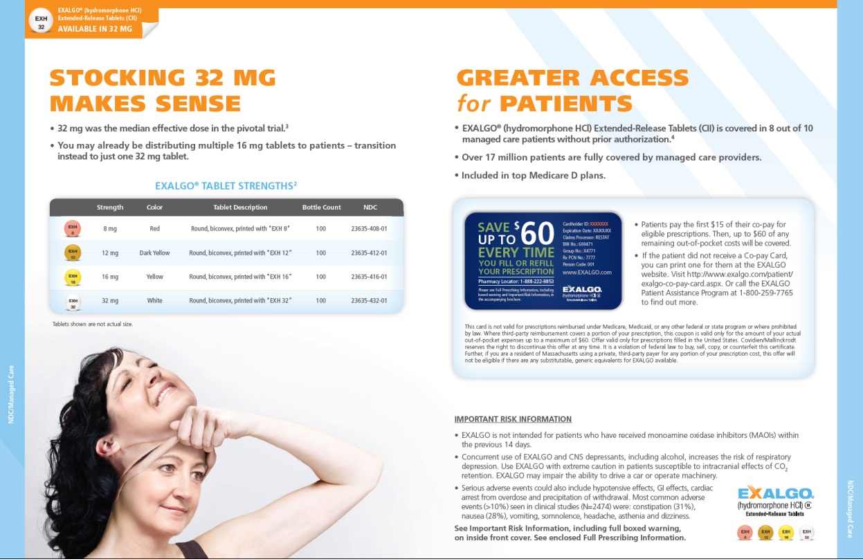 An advertisement for Exalgo. The advertisement is divided into two sections. <br /><br />The left side of the image is titled "Stocking 32mg makes sense". It shows two bullet points about the product followed by a table labeled "Exalgo Tablet Strengths". The table shows the different Exalgo strengths the color and a description of the tablet their bottle count and NDC. Beneath the table there is an image of a woman with a smile on her face. She is taking off a mask of her own face which is showing an expression of pain. <br /><br />The right side of the image is titled "Greater access for patients" which is followed by three bullet points about insurance coverage of Exalgo. It is followed by an image of a co-pay card and an explanation about how it works. The bottom of the page includes important risk information and the Exalgo logo.