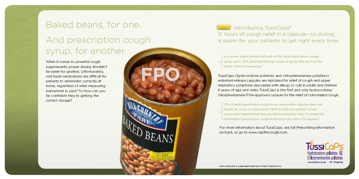 An advertisement for TussiCaps. The advertisement features a picture of a can of at the center of the image. On the left there is the main text of the page which reads "Baked beans for one. And prescription cough syrup for another." Below this there is text explaining how it is challenging for patients to self-administer the correct dosage of powerful cough suppressants. <br /><br />On the right side of the image there is the heading "Introducing TussiCaps: 12 hours of cough relief in a capsule -- so dosing is easier for your patients to get right every time." The heading is followed by several paragraphs explaining the benefits of TussiCaps. The TussiCaps logo is at the lower right corner. <br /><br />The background of the advertisement is white with a green border and the text is in black and green.