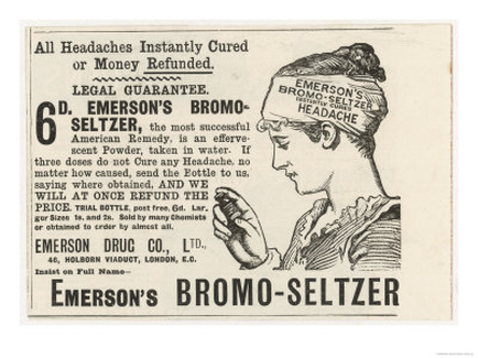 An advertisement for person's Bromo-Seltzer a medical device used by Emerson Drug Co. Ltd. The advertisement is titled "All Headaches Instantly Cured or Money Refunded" and features a black and white illustration of a woman wearing a headband with the company's logo on it. The woman is holding the headband in her right hand and appears to be looking down at it with a concerned expression on her face. The text on the advertisement reads "person's BROMO-SELTZER the most successful American remedy is an effective scent powder taken in water. If three doses do not cure any headache it may cause pain or discomfort and we will at once refund the price. The price of the product is $1.00.
