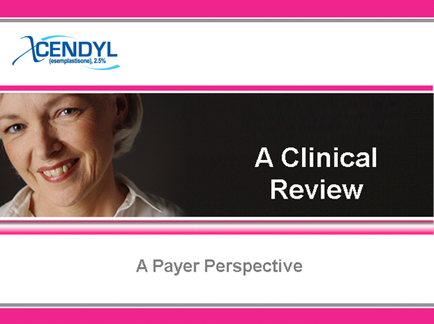 A slide from a presentation about a clinical review. It has a black background with white text that reads "A Clinical Review" and "A Payer Perspective". On the left side of the slide there is a photo of a woman with blonde hair and blue eyes smiling at the camera. She is wearing a white blouse and appears to be in her late 40s or early 50s. The slide has a pink border and the CENDYL logo on the top left corner.