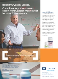 An advertisement for Covidien Mallinckrodt. The advertisement features a man in a white shirt standing in front of a whiteboard and explaining something to a group of people in a meeting room. The man is gesturing with his hand as he speaks while the people in the meeting room are listening attentively. On the right side of the image there is a bottle of pills. The text on the advertisement reads "Reliability Quality Service. Commitments you've come to expect from Covidien Mallinckrodt for more than a century."