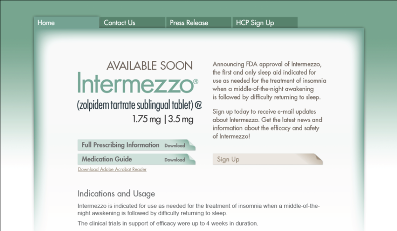 A web based advertisement for Intermezzo from the Home tab of the Intermezzo website with the tagline "Available soon : Intermezzo (zolpidem tartrate sublingual tablet) 1.75 mg / 3.5 mg". There are buttons allowing one to download Full Prescribing Information to download a Medication Guide or to Sign Up for e-mail updates. There is also a section for Indications and Usage. The menu bar at the top also shows tabs for Contact Us Press Release and HCP Sign Up. The background is in various shades of green and white with graphic elements in green and gray and text in black and gray.