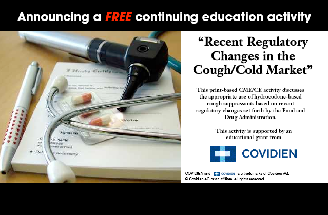 An advertisement for a free continuing education activity with the title "Recent Regulatory Changes in the Cough/Cold Market". That print-based CME/CE activity will discuss "the appropriate use of hydrocodone-based cough suppressants based on the recent regulatory changes set forth by the Food and Drug Administration." The "activity is supported by an educational grant from Covidien." It includes a photograph of multiple pieces of medical equipment - an otoscope a stethoscope two pills and a prescription pad & pen - lying on a wooden desk. The background is black and white with text in black white and blue. The logo of Covidien is in the bottom right corner.