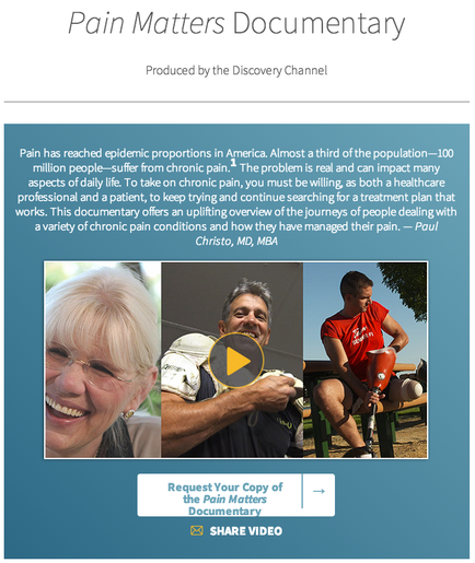A screenshot of a video titled "Pain Matters Documentary" produced by the Discovery Channel. The video is titled "Paint has reached epidemic proportions in America. Almost a third of the population-100 million people suffer from chronic pain. The problem is real and can impact many professional and a patient. To keep trying and continue searching for a treatment plan that works. This documentary offers an uplifting overview of the journeys of people dealing with a variety of chronic pain conditions and how they have managed their pain. - Paul MD MBA." On the left side of the image there is a photo of a woman with blonde hair and glasses smiling at the camera. On the right side there are two photos of a man sitting on a bench one of him holding a megaphone and the other of him laughing. The background is a blue sky with white clouds. At the bottom of the video there has a button that says "Request Your Copy of the Pain Matters Documentaries" and a link to share the video.