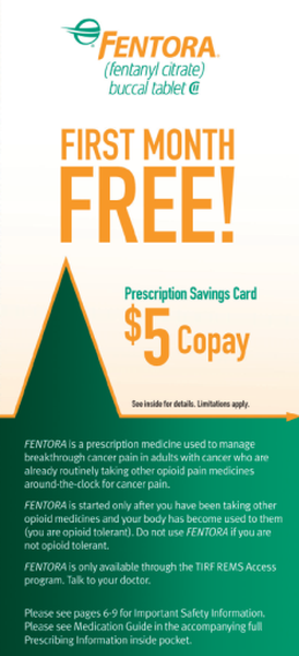 An advertisement for mentor (Fentanyl Citrate) buccal tablet. It has a white background with orange and green text. The text reads "First Month Free! Prescription Savings Card $5 Copy". Below the text there is an image of a prescription card with the text "See inside for details. Limitations apply. mentors is a prescription medicine used to manage breakthrough cancer pain in adults with cancer who are already out-of-the-clock for cancer pain. mentor is started only after you have been taking other opioid medications and your body has become used to treat opioid pain. Please see pages 6-9 for important safety information. Prescription information guide in the accompanying full prescription information.