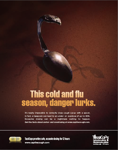 An advertisement for TussiCaps. The background of the image is a dark brown color and in the center there is a silver spoon with a curved handle. The handle curves upwards into the shape of a scorpion tail. The spoon is placed on a textured surface and the text is written in white and yellow. The text reads "This cold and flu season danger lurks." Additional text explains the difficulty in properly dosing cough syrup. The company's logo is also visible in the bottom right corner.