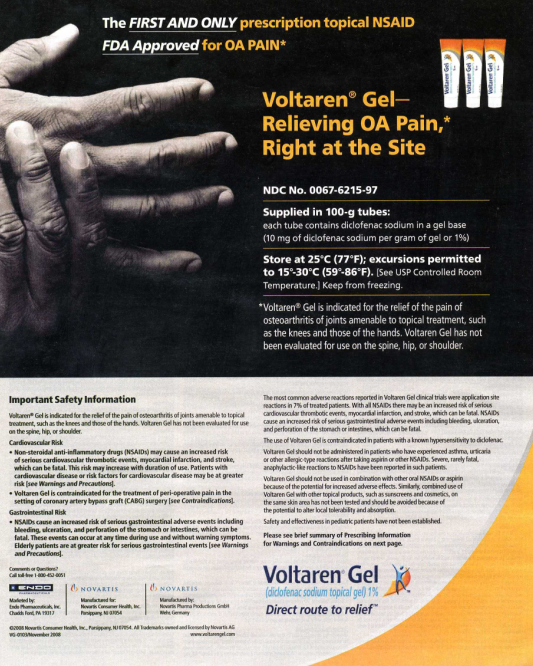 An advertisement for Voltaren Gel a medication used to relieve OA pain. The advertisement is divided into two sections. The top section is titled "The First and Only prescription topical NSAID FDA Approved for OA Pain" and has a picture of a hand on the left side. On the right side there is an image of the product which is a tube of the same product. The tube is orange and white in color and has the brand name "Voltaren Gel" written on it. Below the image there are two smaller images of the tube.<br /><br />The bottom section of the advertisement has information about the product and its benefits. It states that the product is "Relieving OA Pain Right at the Site" and that it is supplied in 100-g tubes. There is also a note that states that it can be used in a gel base. The label also mentions that the gel is suitable for use in a relieving pain or discomfort.