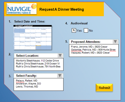 A screenshot of a request a dinner meeting form. The form is titled "Request A Dinner Meeting" and has a blue background with a yellow header. On the left side of the form there is a table with three columns - Select Date and Time Audiovisual and Proposed Attendees. The first column is labeled "Select Date" and shows the date and time of the meeting. The second column is titled "#1. Select Date & Time". The third column has a list of the names of the attendees including "Morton's Steakhouse 112 Cedar Drive" "Ruth's Chris Steak House 219 Ocean Ave" "Pelayo Rafael MD" "Anderson Wayne DO" "Lewis Thomas MD". At the bottom right corner there are two buttons - "Submit" and "Submit".