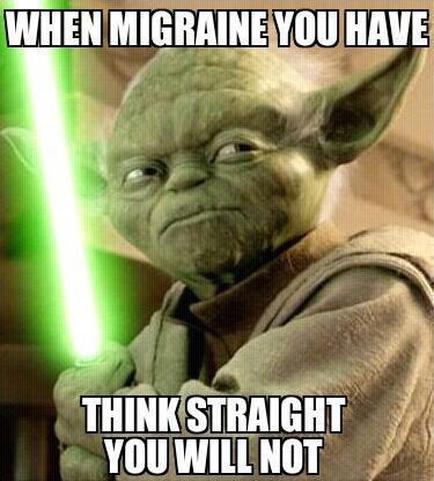 A meme featuring the character Yoda from the Star Wars franchise. Yoda is holding a green lightsaber in his right hand and is looking directly at the camera with a serious expression on his face. The text on the image reads "When migraine you have think straight you will not." The meme is made with the imgflip meme maker.