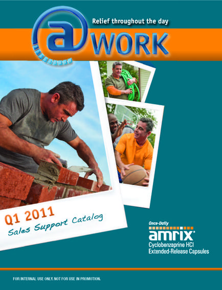 The cover of a sales support catalog for Amrix Cyclonezapine HCI Extended-Release Capsules. The cover has a blue background with the Amrix logo at the top and the words "Relief throughout the day" in white text. Below the logo there is a photo of a man working on a brick wall. The man is wearing a gray t-shirt and appears to be in the process of building or repairing the wall. On the right side of the cover there are three smaller photos of the same man one of him holding a basketball and the other two of him smiling. The text on the cover reads "Q1 2011 Sales Support Catalog" and "For internal use only. Not for use in promotion."