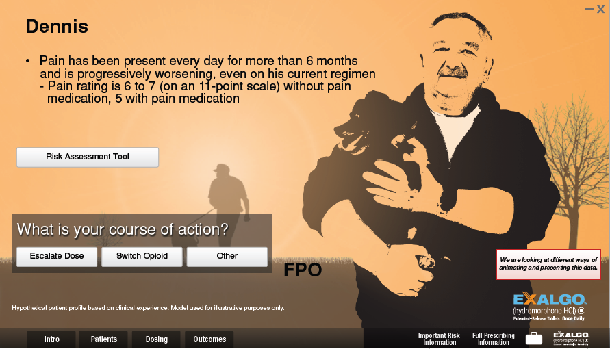 A screenshot of the Exalgo website's Risk Assessment Tool asking a question about a hypothetical patient named Dennis. His "Pain has been present every day for more than 6 months and is progressively worsening even on his current regimen. Pain rating is 6 to 7 (on 11-point scale) without pain medication 5 with pain medication. What is your course of action?" The three possible answers are "Escalate Dose" "Switch Opioid" and "Other". It features an illustration of a man holding a dog in his arms. The background is orange and includes a silhouette of a man walking a dog. On the left side there is box that reads "We are looking at different ways of animating and presenting this data" indicating that this image is a draft. A menu bar and the logo of Exalgo are at the bottom.