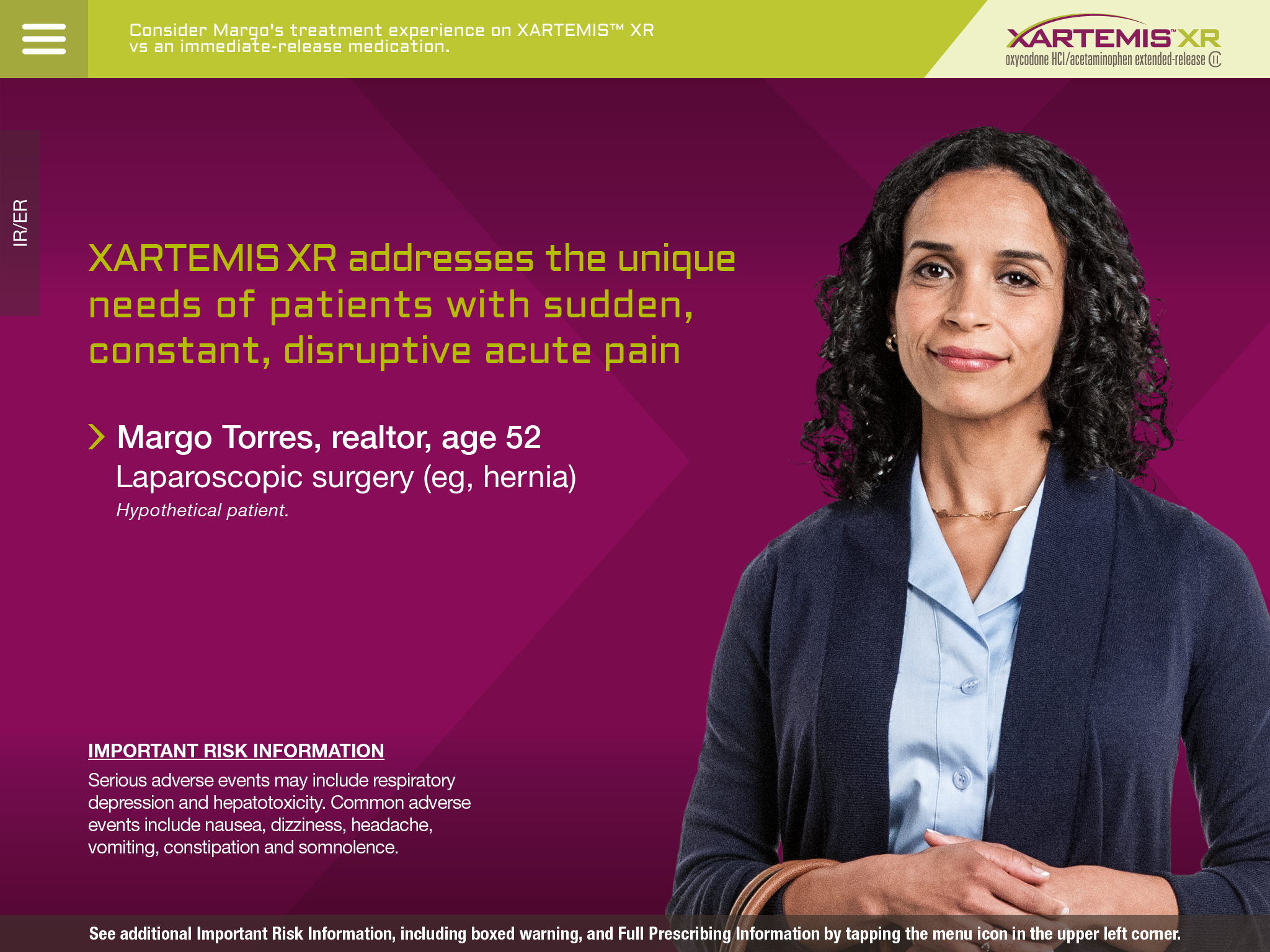 A screenshot from the XARTEMIS XR website. The page is titled "XARTEMIS XR addresses the unique needs of patients with sudden constant disruptive acute pain." The page features a photo of a woman with curly hair wearing a blue blazer and a white shirt. She is smiling and looking directly at the camera. The background is a purple color. On the header of the page there is a green bar that includes a navigation menu the XARTEMIS XR logo and text that reads "Consider Margo's treatment experience on XARTEMIS XR vs. an immediate release-medication. On the left side of the page there is additional information about the hypothetical patient reading "Margo Torres realtor age 52 Laparoscopic surgery (eg hernia)". There is also important risk information.