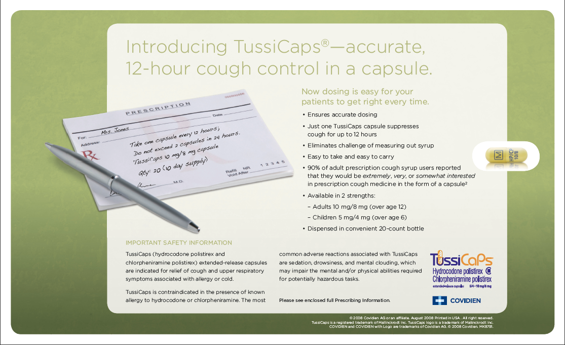 An advertisement for TussiCaps. The background is white with a light green border and the text is written in black and green. The title of the page is "Introducing TussiCaps -- accurate 12-hour cough control in a capsule. On the left side of the image there is a small illustration of a prescription pad with an example prescription for TussiCaps. <br /><br />On the right side there is a header that reads: "Now dosing is easy for your patients to get right every time." There are a number of bullet points that explain the benefits of using the capsule. <br /><br />At the bottom right corner of the advertisement there is important safety information and logos for TussiCaps and Covidien.