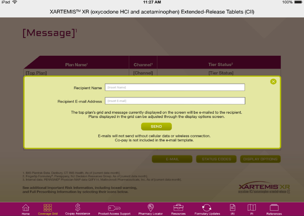 A screenshot of the XARTEMIS XR (oxycodone HCI and acetaminophen) extended-release tablets (CII) message screen. The screen is titled "Message" and has a white background with purple text. Below the text there is a pop-up box showing a form with fields for the recipient's name and email address with a "Send" button.<br /><br />At the bottom of the page there is the XARTEMIS XR logo and a navigation menu where it appears that "Coverage Card" is selected.