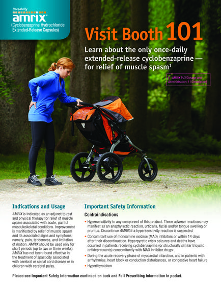 A young woman pushing a stroller in a park. She is wearing a blue jacket black leggings and black sneakers. The stroller is orange and black in color and has a large canopy. The woman is pushing the stroller with both hands and appears to be pushing it forward. The background is a wooded area with trees and greenery. The image also has text that reads "Visit Booth 101: Learn about the only once-daily extended-release cyclobenzapine for relief of muscle spasms." Below the text there is an idiographic that explains the importance of safety information and how to use it.