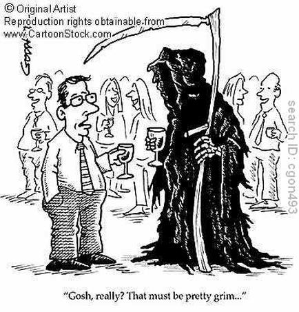A black and white cartoon illustration of a man standing in front of a group of people. The man is wearing a suit and tie and is holding a glass of wine in his hand. He appears to be in a conversation with the man who is standing next to him. In the center of the image there is a large figure of a person dressed as a grim reaper holding a scythe. The figure is standing on all fours and is facing the man with a serious expression on his face. The background is filled with people some of whom are holding glasses of wine and appear to be engaged in conversation. The text above the image reads "Gosh really? That must be pretty grim..."