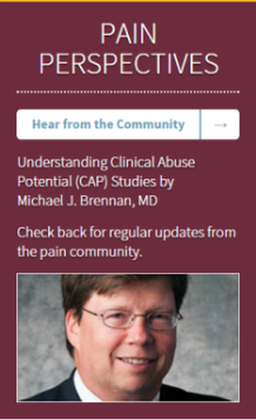 A cover page of a book titled "Pain Perspectives: Understanding Clinical Abuse Potential (CAP) Studies by Michael J. Brennan MD". The cover page has a maroon background with white text. On the left side of the page there is a photo of a man with short brown hair and glasses. He is smiling and looking directly at the camera. Below the photo there are two buttons - "Hear from the Community" and "Check back for regular updates from the pain community".