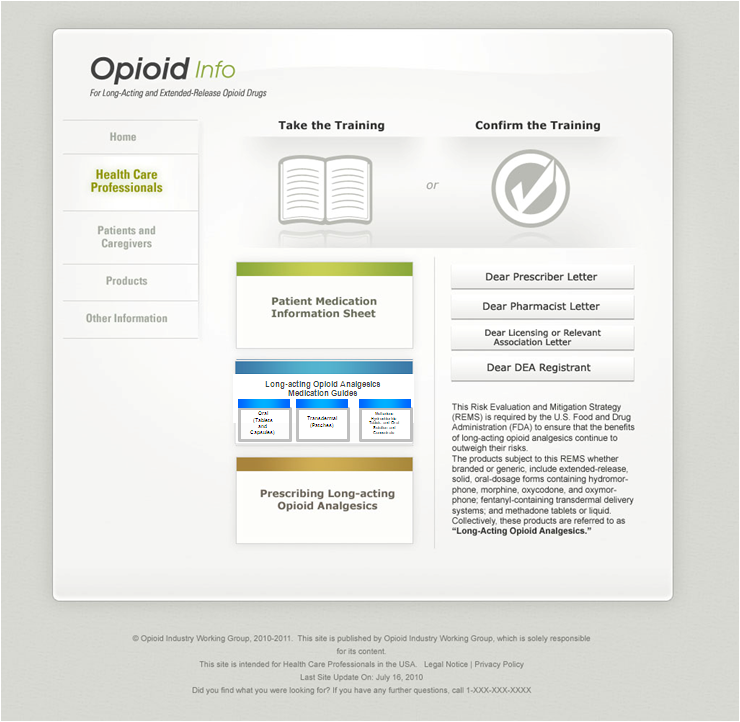 A screenshot from the Opioid Info website in the Health Care Professionals section with the tagline "For long-acting and extended-release opioid drugs". It is divided into 3 columns : a menu bar with 5 options (on the left); "Take the Training" with 5 options (in the center); and "Confirm the Training" with 4 options and explanatory text (on the right). The bottom of the webpage indicates that it was created by the Opioid Industry Working Group in 2010-2011. This appears to be a draft as some of the content contains placeholder information (ex: the telephone number for further questions).