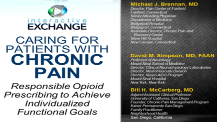 A cover page of a book titled "Caring for Patients with Chronic Pain: Responsible Opioid Prescribing to Achieve Individualized Functional Goals". The cover page is divided into two sections. On the left side there is a blue background with white text that reads "Interactive Exchange" and on the right side it reads "Michael J. Brennan MD Director Pain Center of Fairfield Senior Attending Physician Bridgeport Connecticut Associate Director Chronic Pain and Recovery Center New Canaan Connecticut". The title of the book is written in bold white letters at the top of the page. Below the title it says "Responsible opioid prescribing to achieve individualized functional goals" in smaller white letters. The author's name David M. Simpson MD and fan is written below the title in smaller black letters. On the bottom right corner of the cover page there are two bullet points that read "Bill H. McCarberg MD" in white text. The first bullet point mentions that the book was published by the University of California San Diego and the second bullet point lists the names of the authors.