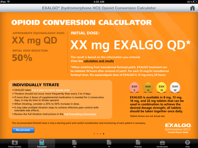 A screenshot of the Exalgo website on an iPad. The title of the page is "Opioid Conversion Calculator". The site has an orange background with white and black text. Below the title there are placeholder results based on information that was presumably entered on a previous screen. It reads that an equianalgesic dose is XX mg QD the initial dose reduction is 50% and the initial Exalgo dose is XX mg QD. <br /><br />Below the results there is a textbox with several bullet points of information about individually titrating Exalgo. There are also images of Exalgo tablets at different dosages. At the bottom right corner there is the Exalgo logo and in the footer of the page there is a navigation menu.
