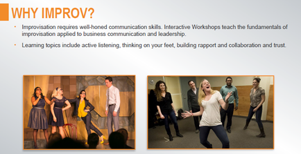 A collage of two photos. On the left side there is a group of young people standing on a stage smiling and laughing. They appear to be engaged in a conversation. The background is a wooden wall and there are a few audience members visible at the bottom of the image. The text on the image reads "Why improve? Improvisation requires well-honed communication skills. Interactive Workshops teach the fundamentals of improvisation applied to business communication and leadership. Learning topics include active listening thinking on your feet building rapport and collaboration and trust."