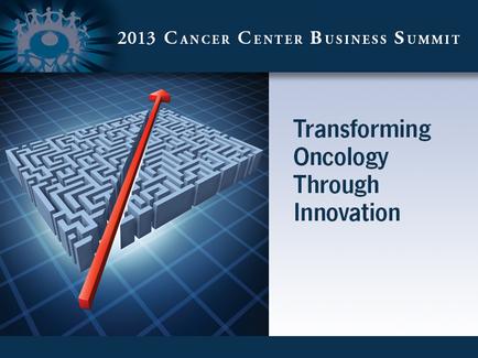 A graphic design for the 2013 Cancer Center Business Summit. It features a blue background with a white square in the center. Inside the square there is a maze-like structure with a red arrow pointing towards the right side of the image. The maze appears to be made up of small squares and rectangles and the red arrow is pointing upwards. The text on the image reads "Transforming Oncology Through Innovation".