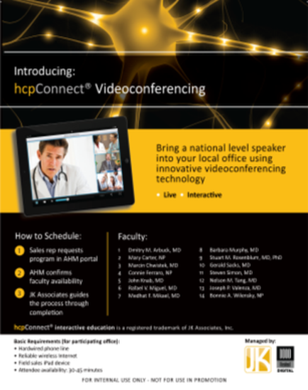 An advertisement for a video conferencing event. The background is black with a yellow stardust design. On the left side of the image there is a tablet with a video call on the screen. The video call is of a doctor wearing a white coat and a stethoscope around his neck. Below the tablet there are three bullet points that explain how to schedule the event. The first bullet point reads "Introducing: HCPConnect® Videoconferencing" and the second bullet point says "Bring a national level speaker into your local office using innovative videoconference technology. Live - Interactive." The third bullet point states "How to Schedule: Faculty: Sales rep requests program in AHM portal facility availability." At the bottom of the advertisement there has a brief description of the event and a list of the faculty members who will be participating in the event along with their names and contact information. The advertisement also mentions that the event is sponsored by JK Associates Inc.