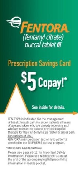 An advertisement for mentor (fentanyl citrate) buccal tablet. The background of the image is green and the text is in white. The text reads "Prescription Savings Card $5 Copay!" and "See inside for details." Below the text there is an image of a prescription savings card with a price tag of $5. The card is likely used to provide information about the medication and its benefits.