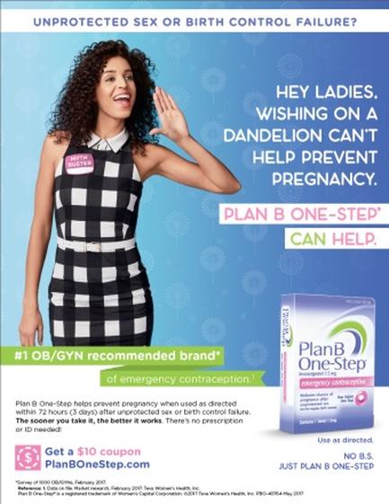 An advertisement for Plan B One-Step a pregnancy care product. It features a young woman with curly hair wearing a black and white checkered dress standing in front of a blue background. She is smiling and waving to the camera with her hand. The text on the image reads "Unprotected sex or birth control failure? Hey ladies wishing on a dandelion can't help prevent pregnancy. Plan B ONE-STEP can help." On the right side of the image there is a pink box with the Plan B logo and the text "1 OB/GYN recommended brand of emergency contraception." Below the box there are two buttons - "Get a $10 coupon" and "Use as directed" - to save money on the product. The overall design of the advertisement is modern and eye-catching with a focus on the woman and the product's benefits.