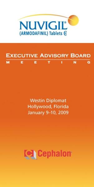 A cover page of an executive advisory board meeting. The background is orange and the title of the meeting is written in bold black letters at the top. Below the title there is the logo of vigil (Armodafinil) Tablets which is a blue and orange circle with the company name written in white. At the bottom of the page there are two logos - "weston Diplomat Hollywood Florida January 9-10 2009" and "cephalic".