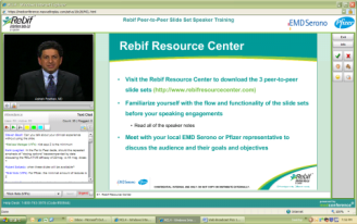 A screenshot of web-based content related to Rebif (interferon beta-1a) a prescription medicine used to treat relapsing forms of multiple sclerosis that is manufactured by Pfizer. Different parts of the screen appears to have their own distinct titles : Rebif Peer-to-Peer Slide Set Speaker Training Rebif Resource Center etc. There is also a video (currently showing an unnamed man in a business suit and tie) an instant messaging chat window other tabs open at the bottom of the screen etc.
